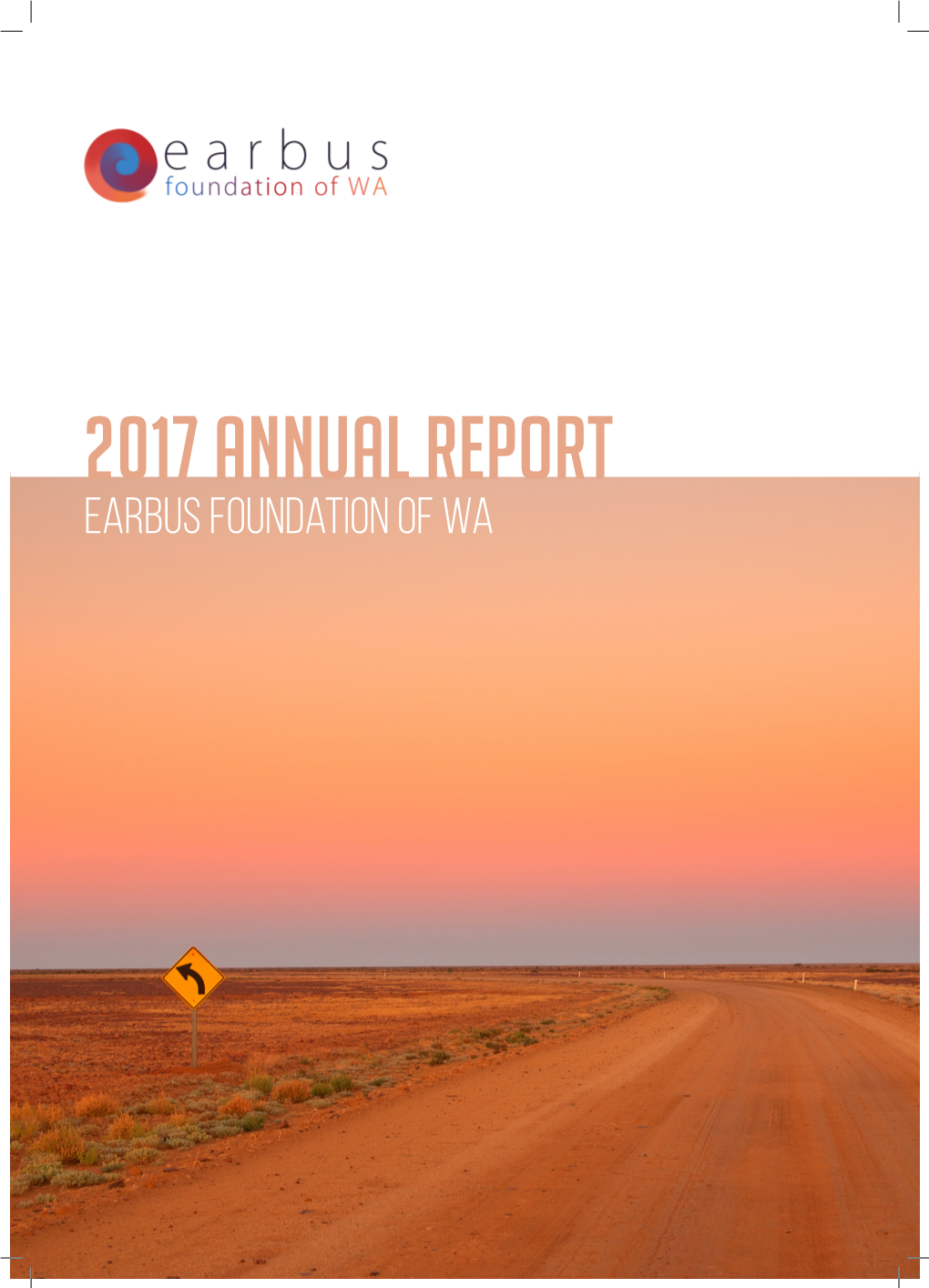 2017 Annual Report Earbus Foundation of Wa