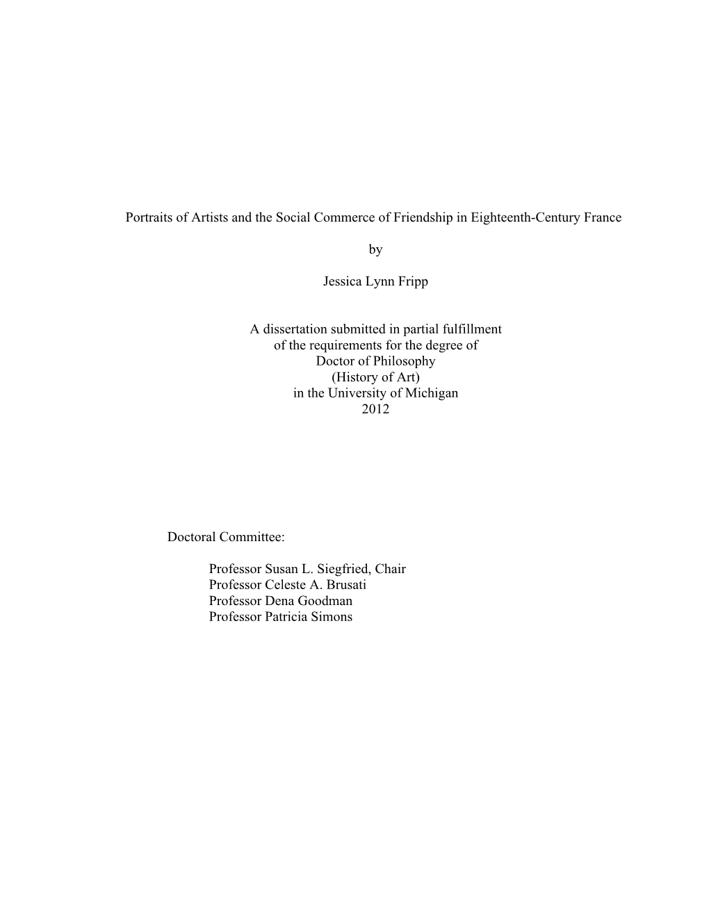 Portraits of Artists and the Social Commerce of Friendship in Eighteenth-Century France by Jessica Lynn Fripp a Dissertation