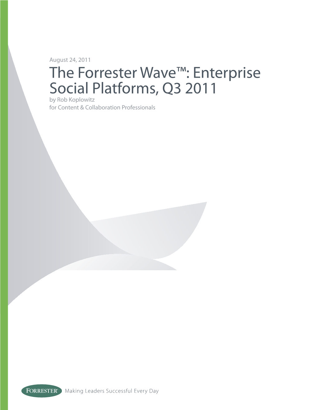 The Forrester Wave™: Enterprise Social Platforms, Q3 2011 by Rob Koplowitz for Content & Collaboration Professionals