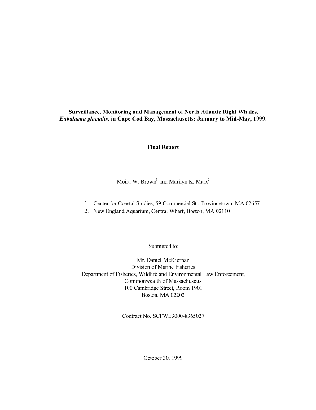 Surveillance, Monitoring and Management of North Atlantic Right Whales, Eubalaena Glacialis, in Cape Cod Bay, Massachusetts: January to Mid-May, 1999