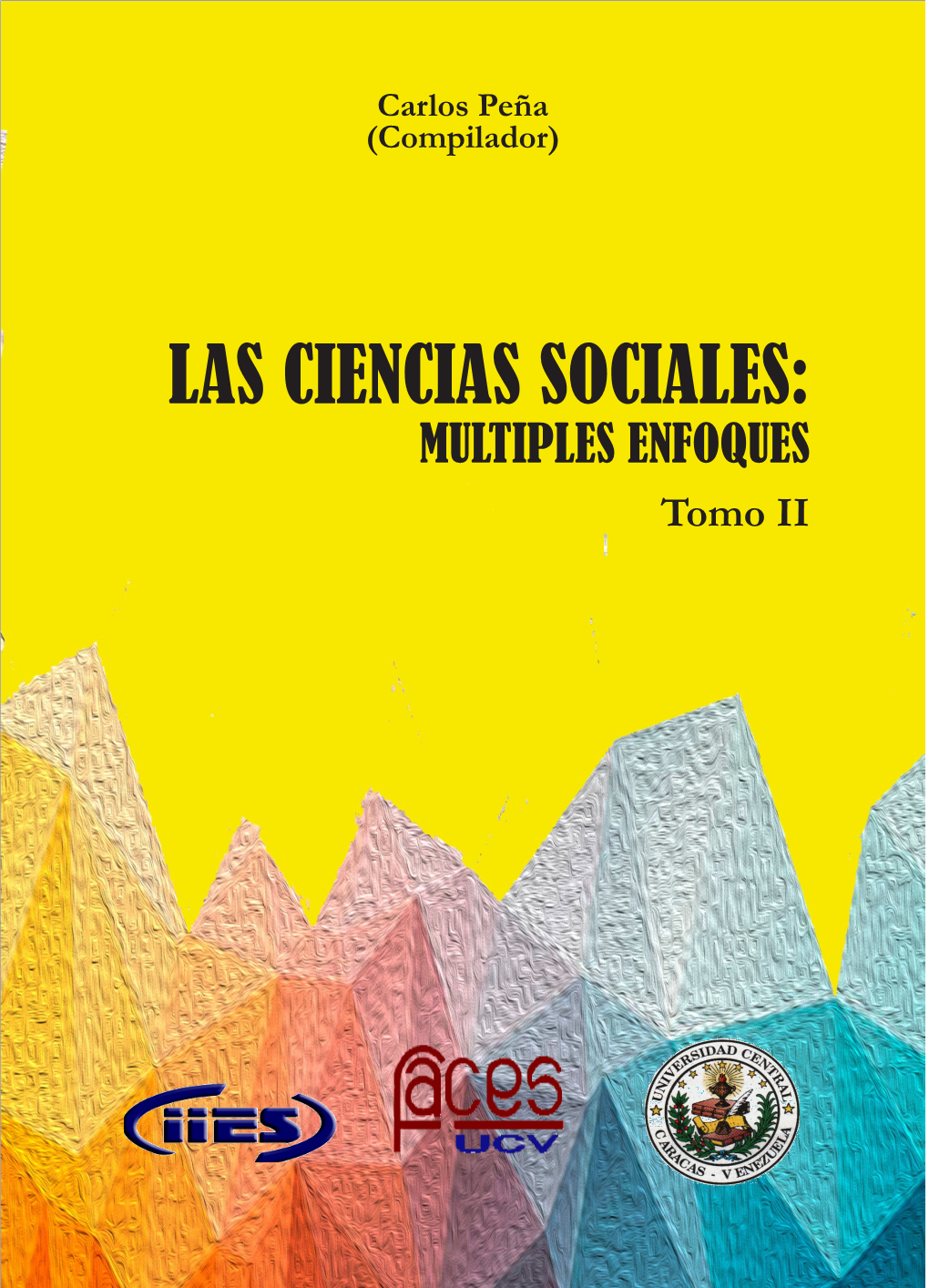 LAS CIENCIAS SOCIALES: MULTIPLES ENFOQUES Tomo II