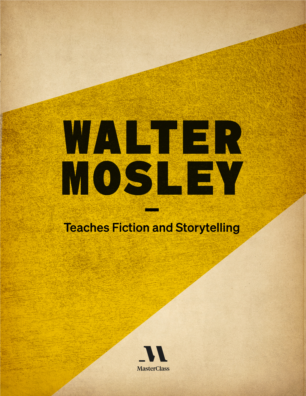 Teaches Fiction and Storytelling Right on Crime How Walter Mosley’S Inventive Writing and Complex Characters Have Breathed New Life Into Classic Detective Novels