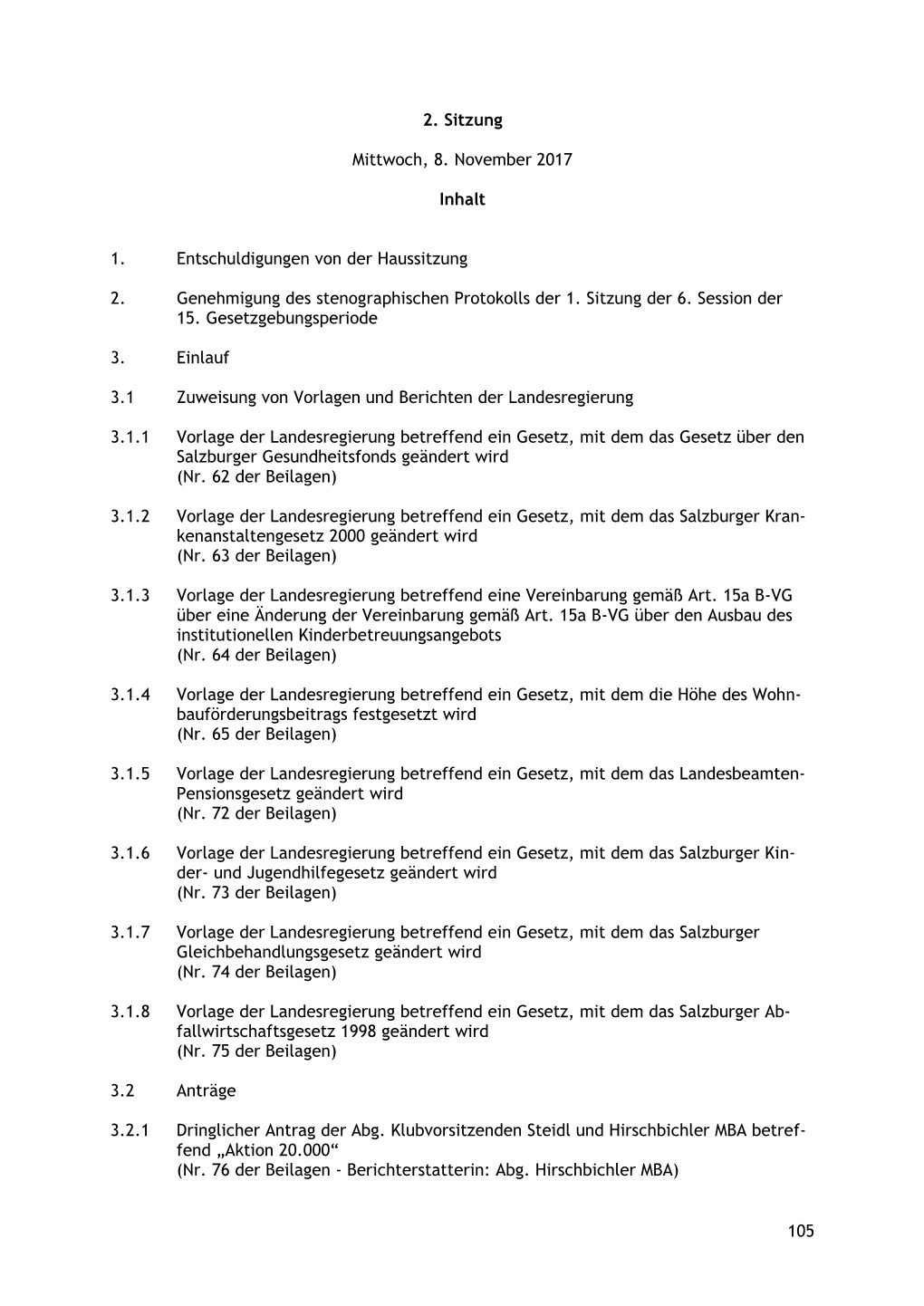 105 2. Sitzung Mittwoch, 8. November 2017 Inhalt 1. Entschuldigungen Von Der Haussitzung 2. Genehmigung Des Stenographischen