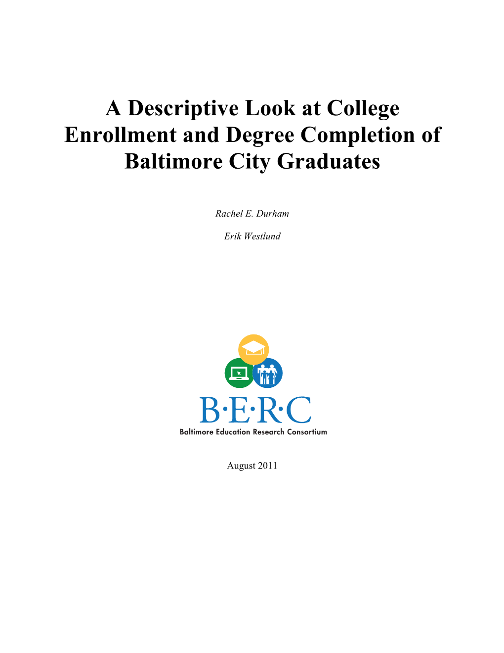 A Descriptive Look at College Enrollment and Degree Completion of Baltimore City Graduates