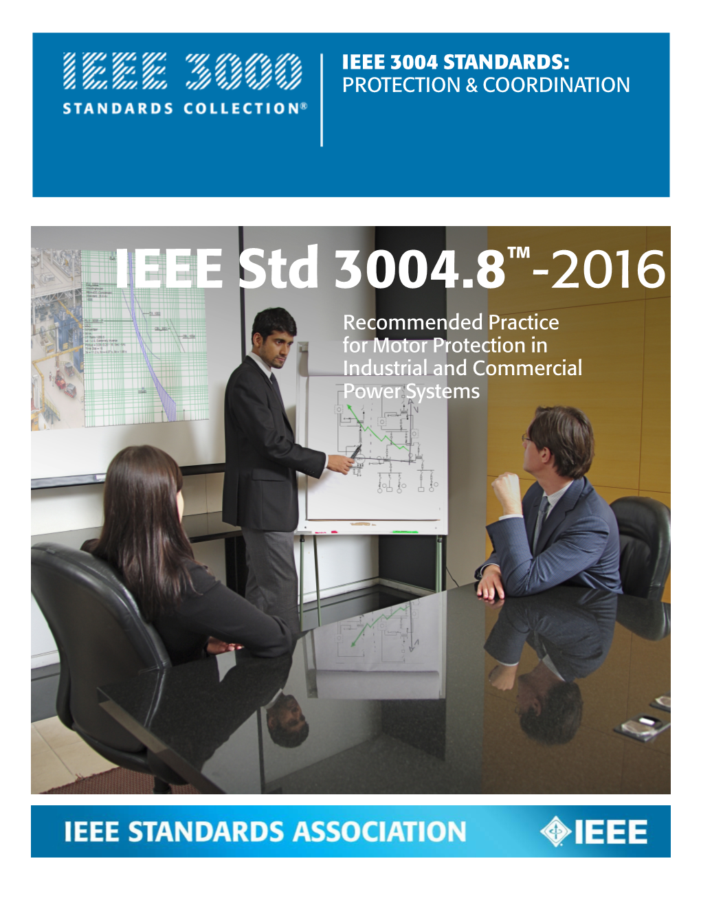 IEEE Std 3004.8™-2016 Recommended Practice for Motor Protection in Industrial and Commercial Power Systems IEEE Std 3004.8™-2016