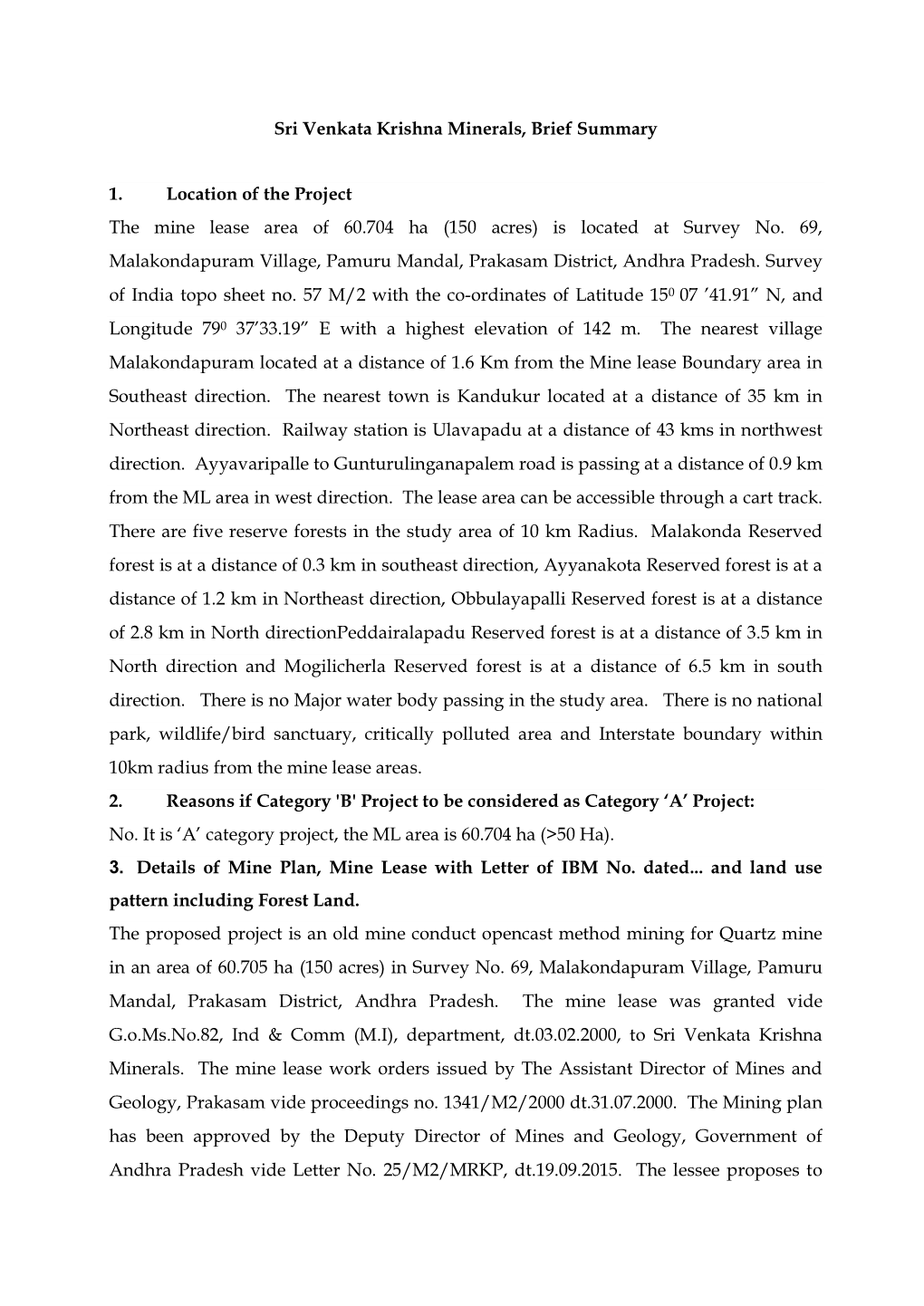 Sri Venkata Krishna Minerals, Brief Summary 1. Location of the Project the Mine Lease Area of 60.704 Ha (150 Acres) Is Located A