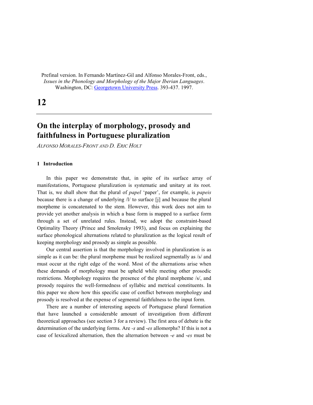 On the Interplay of Morphology, Prosody and Faithfulness in Portuguese Pluralization ALFONSO MORALES-FRONT and D