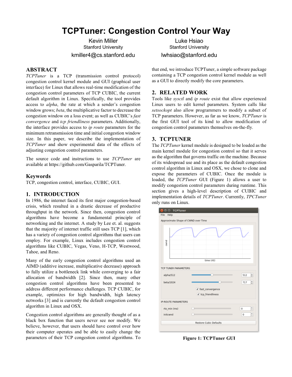 Tcptuner: Congestion Control Your Way Kevin Miller Luke Hsiao Stanford University Stanford University Kmiller4@Cs.Stanford.Edu Lwhsiao@Stanford.Edu