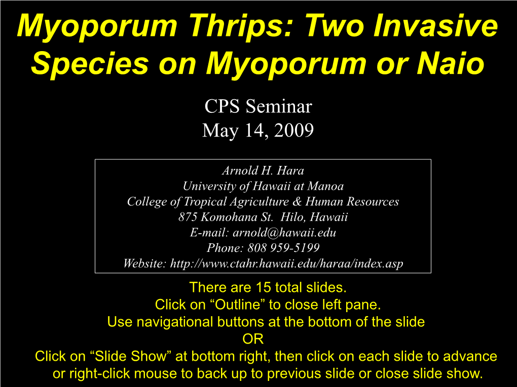 Myoporum Thrips: Two Invasive Species on Myoporum Or Naio CPS Seminar May 14, 2009