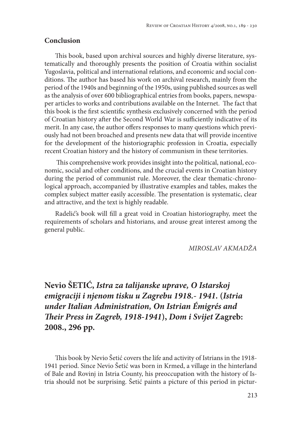 Istria Under Italian Administration, on Istrian Émigrés and Their Press in Zagreb, 1918-1941), Dom I Svijet Zagreb: 2008., 296 Pp