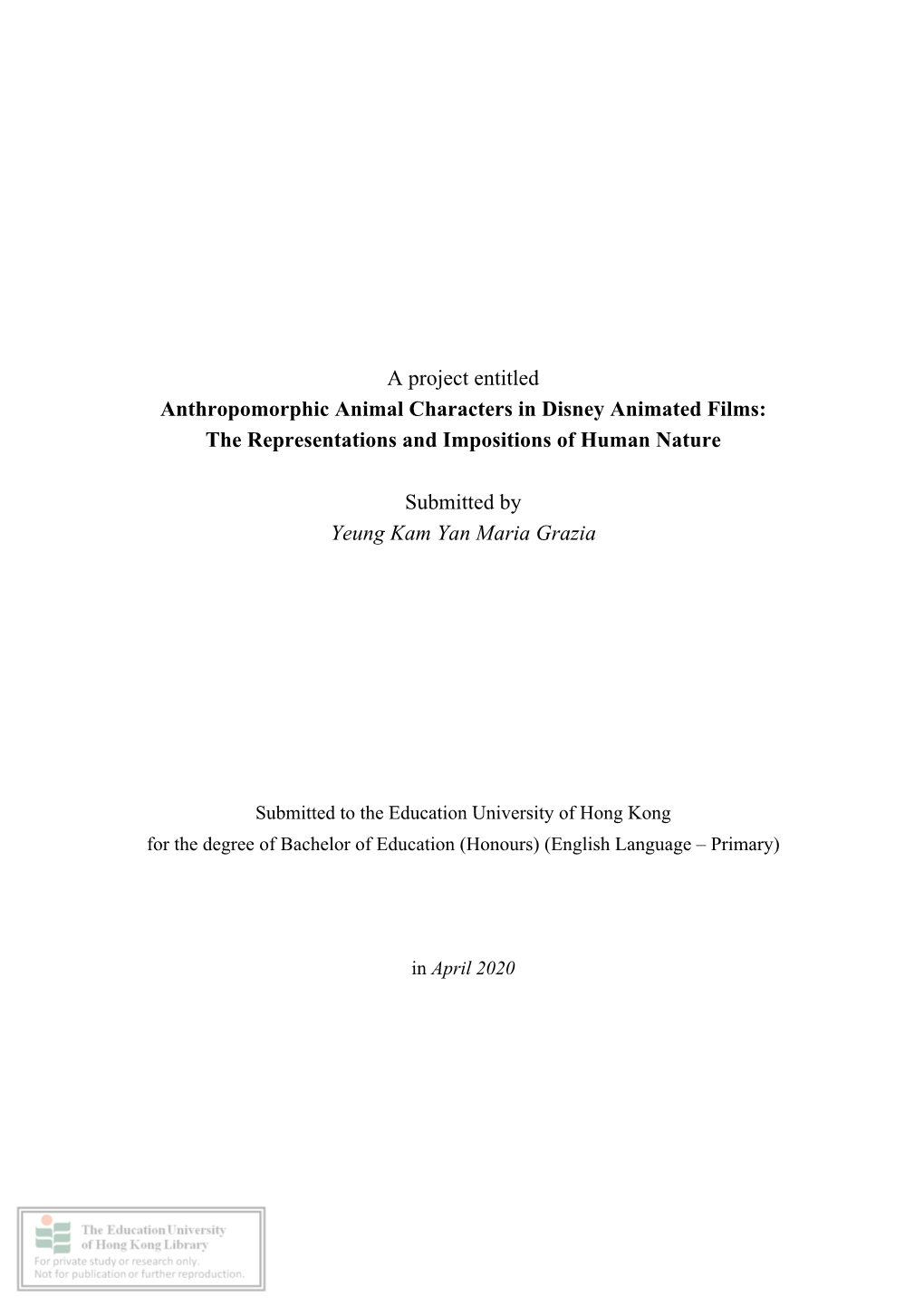 A Project Entitled Anthropomorphic Animal Characters in Disney Animated Films: the Representations and Impositions of Human Nature