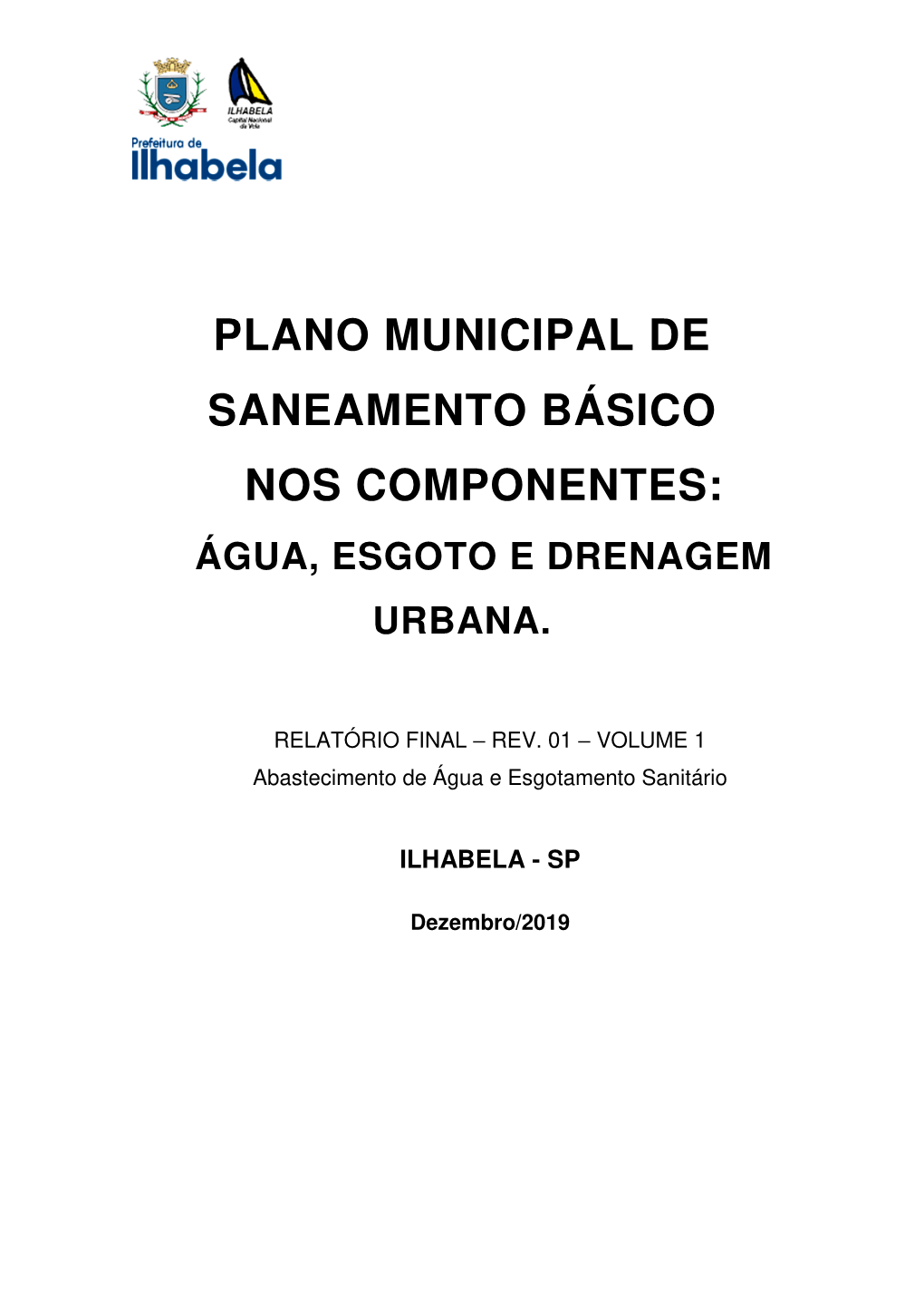 Plano Municipal De Saneamento Básico Nos Componentes: Água, Esgoto E Drenagem Urbana