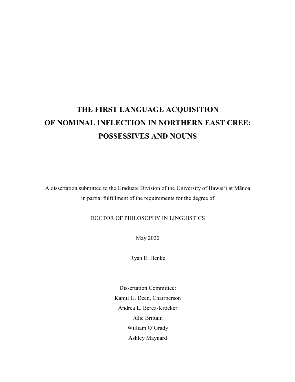 The First Language Acquisition of Nominal Inflection in Northern East Cree: Possessives and Nouns