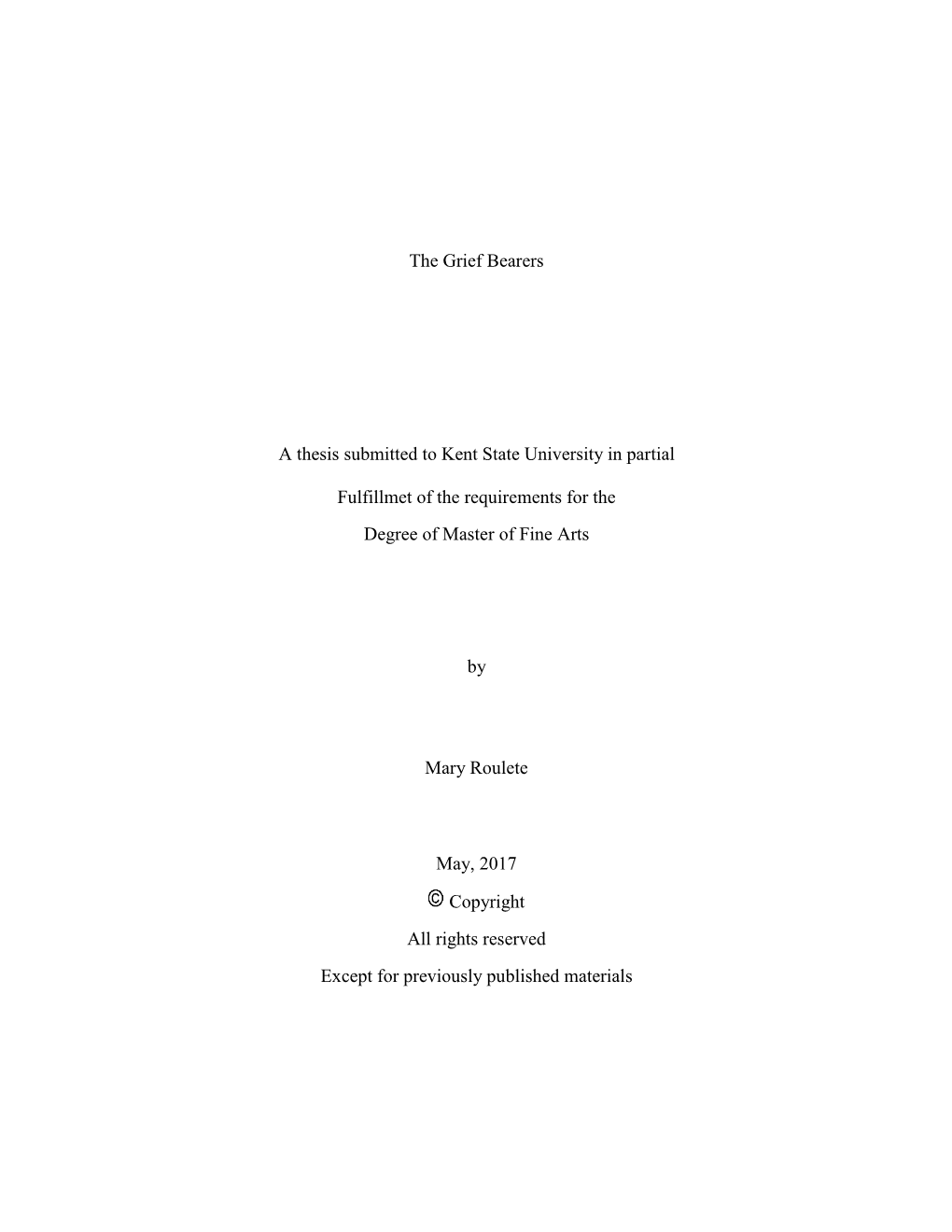 The Grief Bearers a Thesis Submitted to Kent State University in Partial