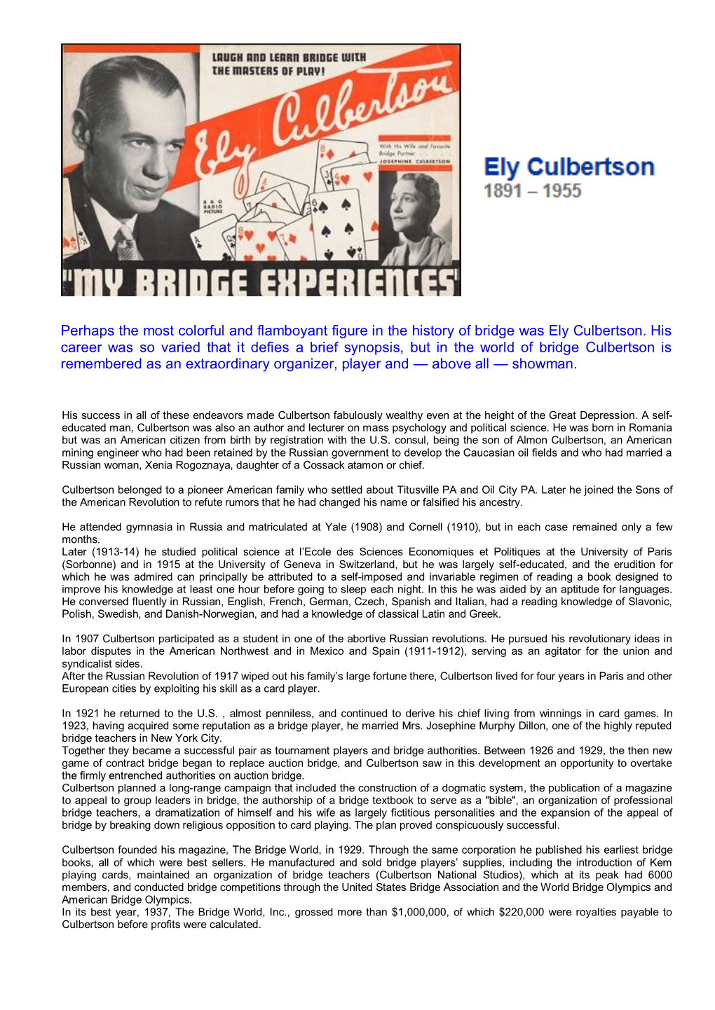 Perhaps the Most Colorful and Flamboyant Figure in the History of Bridge Was Ely Culbertson. His Career Was So Varied That It De