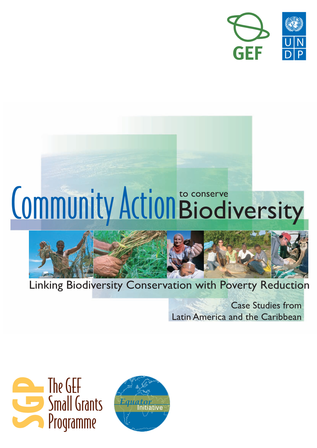 Community Action to Conserve Biodiversity: Linking Biodiversity Conservation with Poverty Reduction