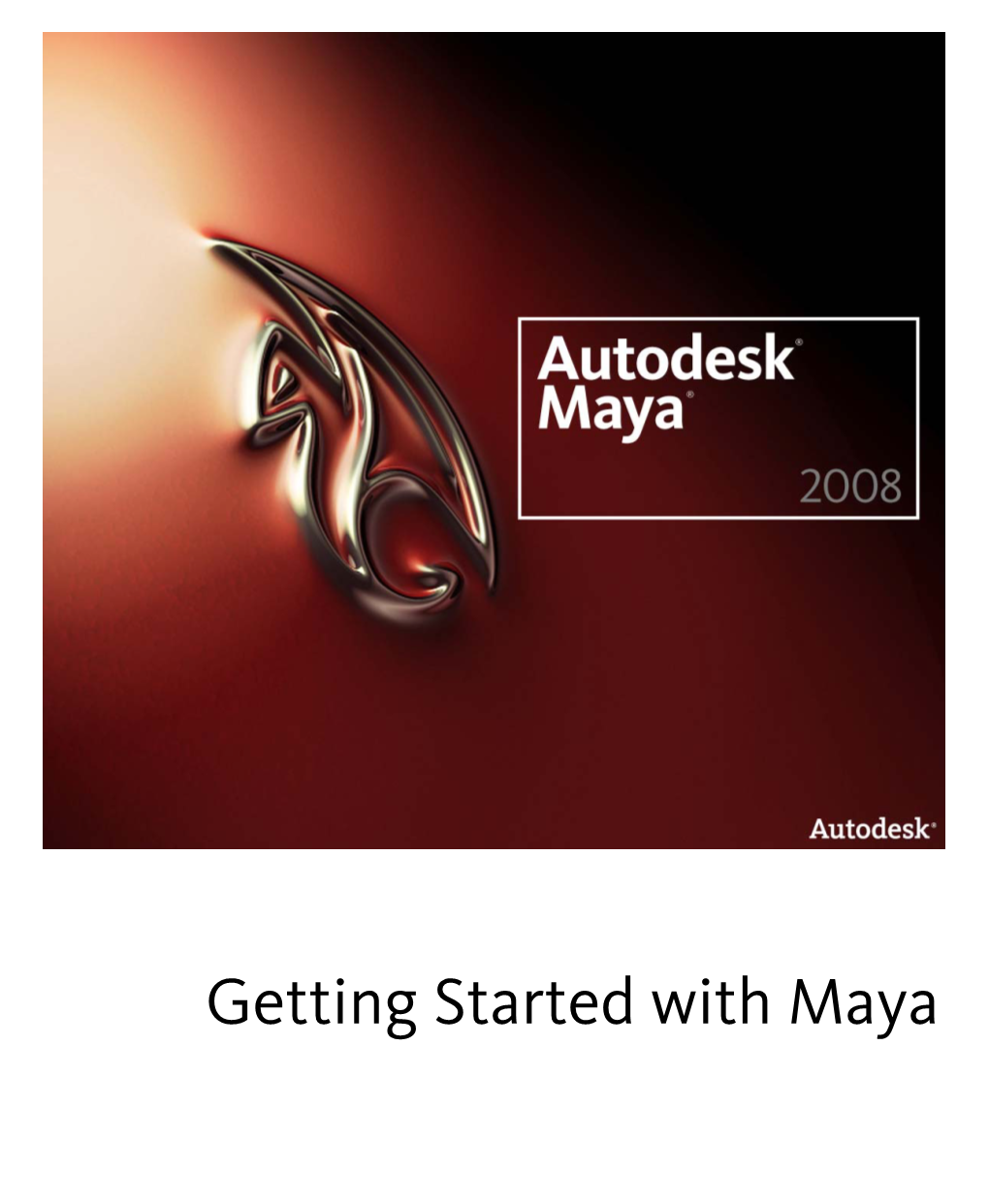 Getting Started with Maya 7 Table of Contents