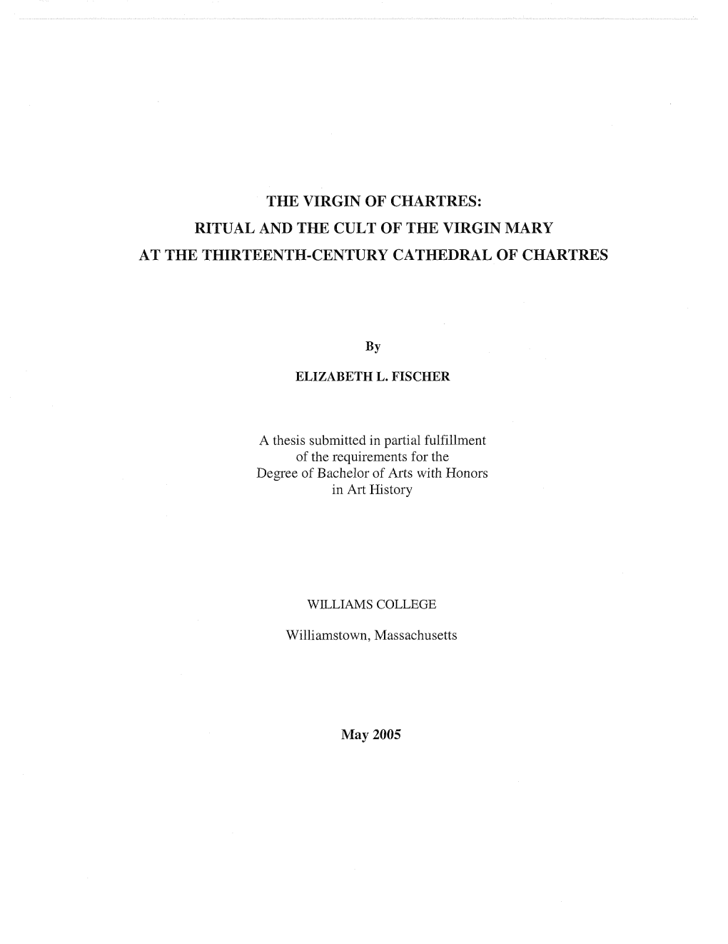 The Virgin of Chartres: Ritual and the Cult of the Virgin Mary at the Thirteenth-Century Cathedral of Chartres