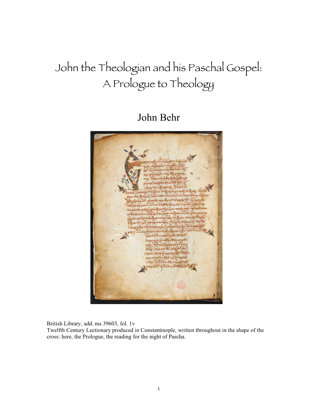 John the Theologian and His Paschal Gospel: a Prologue to Theology John Behr