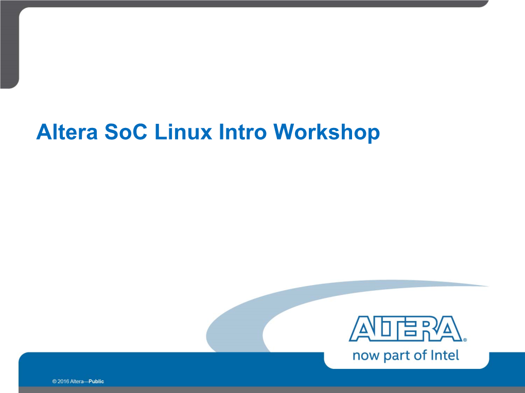Altera Soc Linux Intro Workshop Altera SW Soc Workshop Series