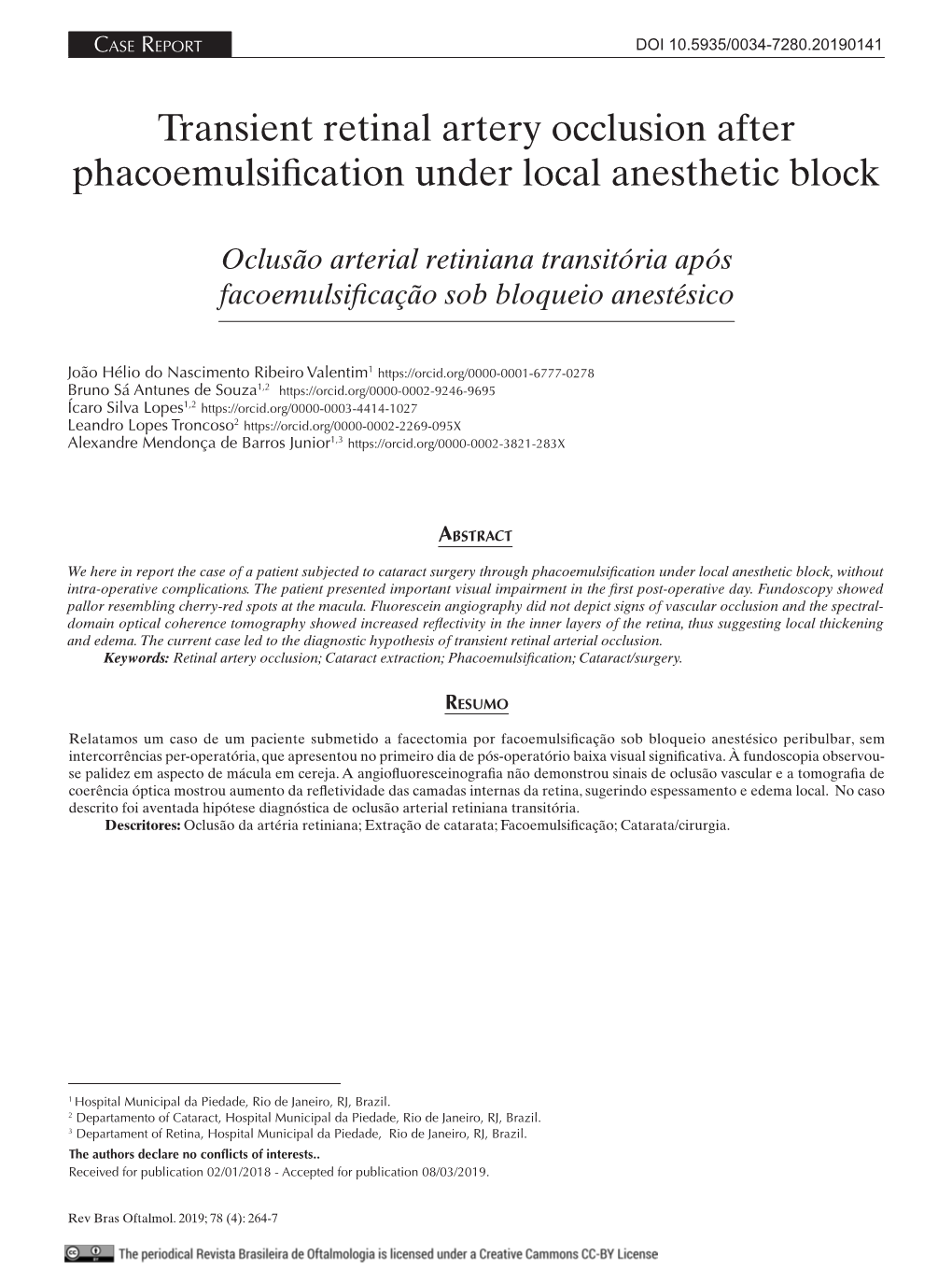 Transient Retinal Artery Occlusion After Phacoemulsification Under Local Anesthetic Block