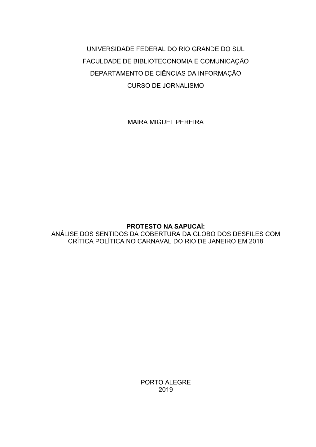 Universidade Federal Do Rio Grande Do Sul Faculdade De Biblioteconomia E Comunicação Departamento De Ciências Da Informação Curso De Jornalismo