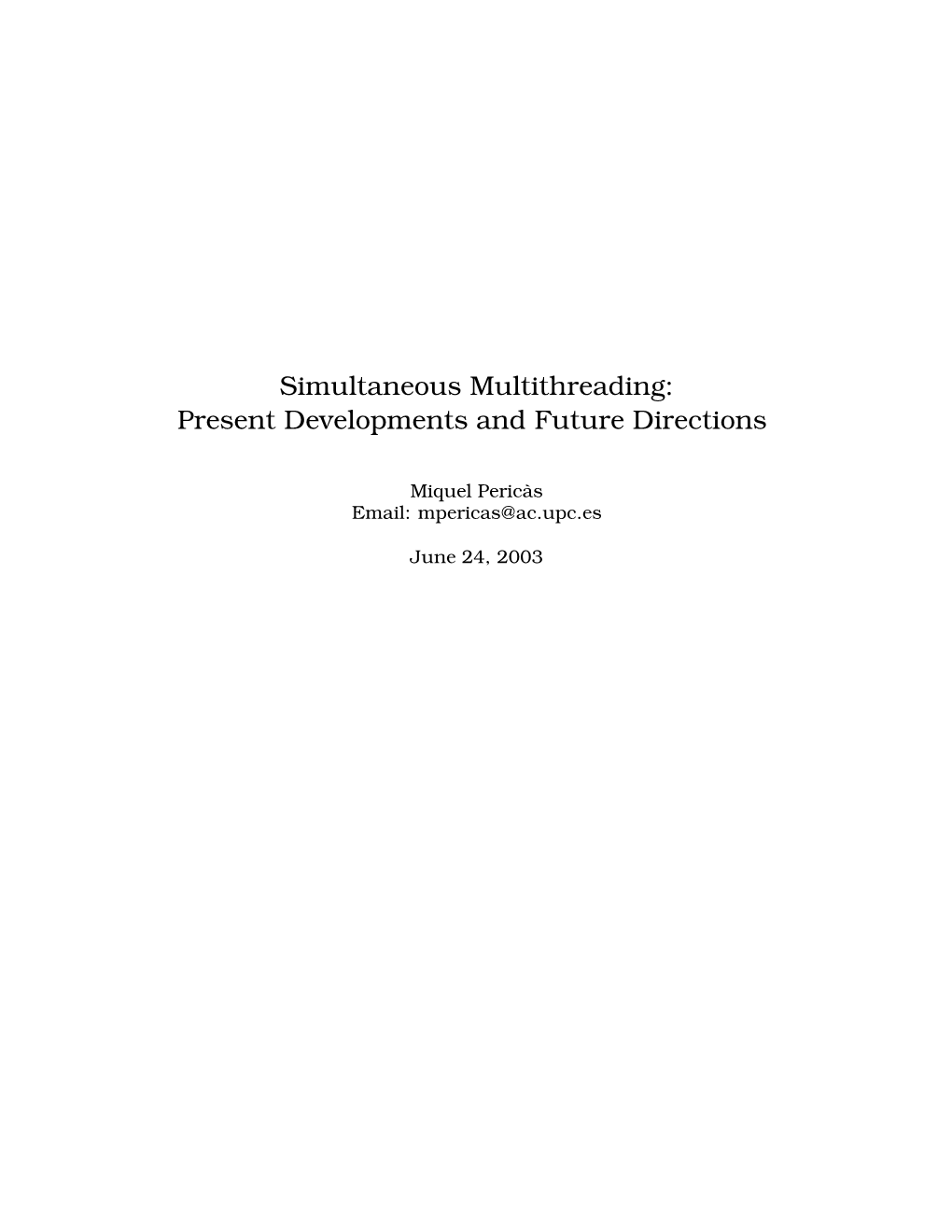 Simultaneous Multithreading: Present Developments and Future Directions
