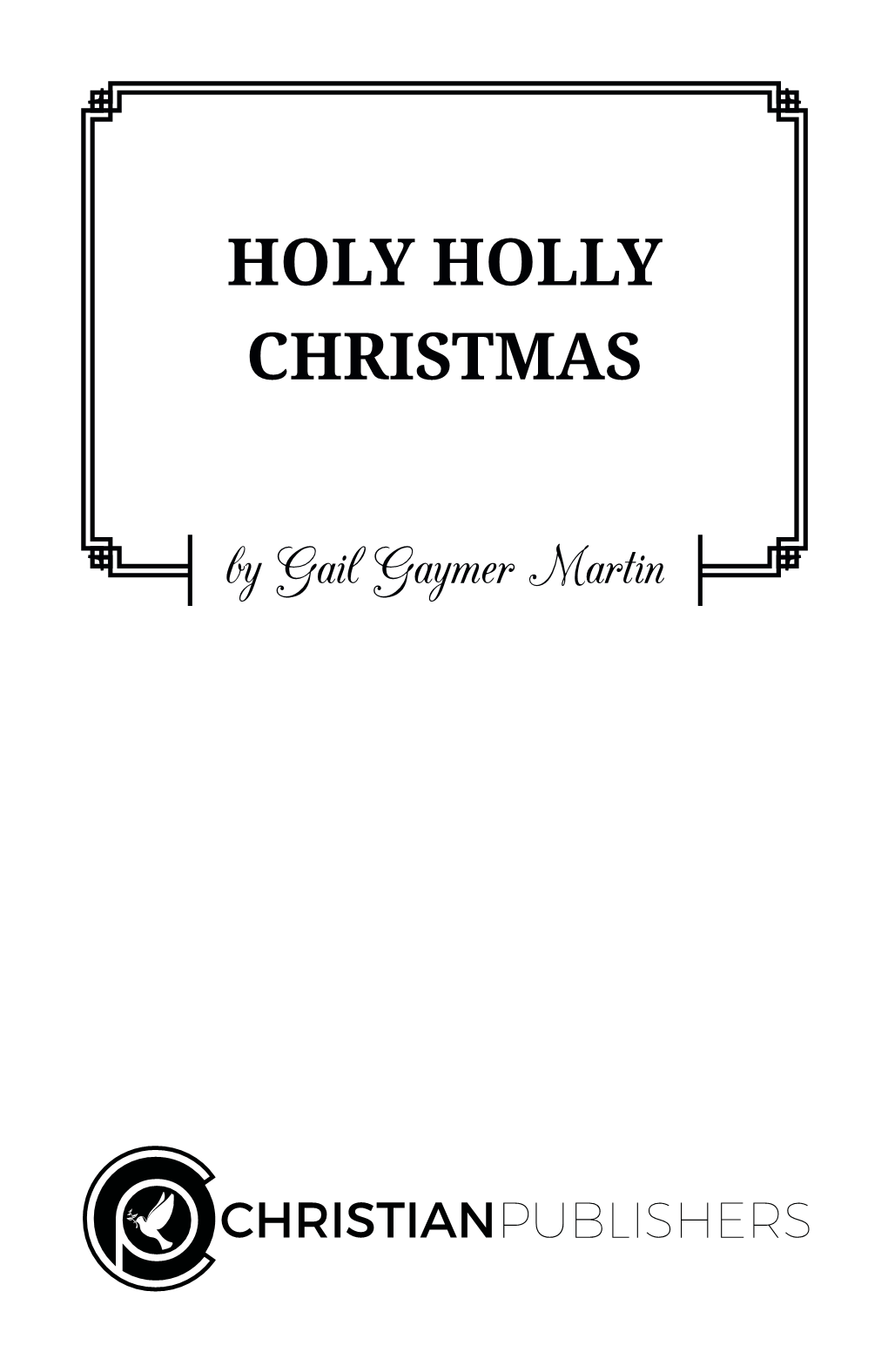 HOLY HOLLY CHRISTMAS by Gail Gaymer Martin 2 Copyright Notice