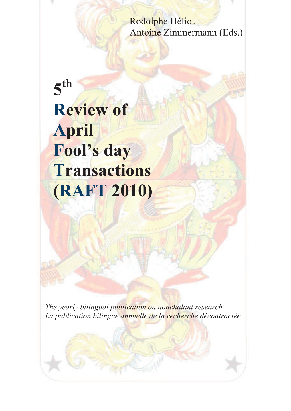 5 Review of April Fool's Day Transactions (RAFT 2010)