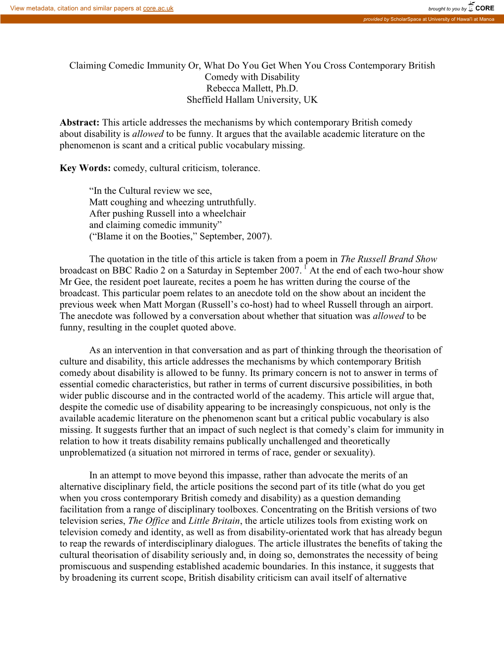 Claiming Comedic Immunity Or, What Do You Get When You Cross Contemporary British Comedy with Disability Rebecca Mallett, Ph.D. Sheffield Hallam University, UK