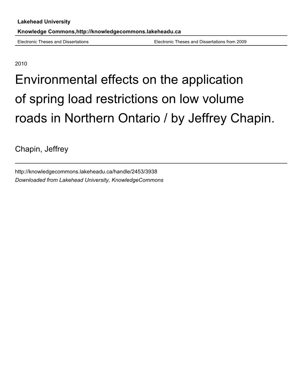 Environmental Effects on the Application of Spring Load Restrictions on Low Volume Roads in Northern Ontario / by Jeffrey Chapin