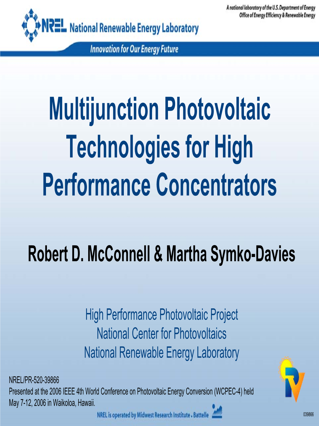 Multijunction Photovoltaic Technologies for High Performance Concentrators