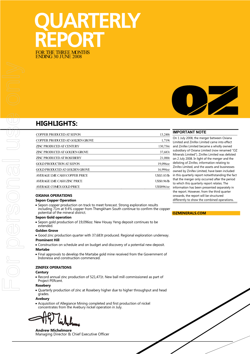 Quarterly Report Notwithstanding the Fact That the Merger Only Occurred After the Period AVERAGE LME CASH ZINC PRICE US$0.96/Lb to Which This Quarterly Report Relates