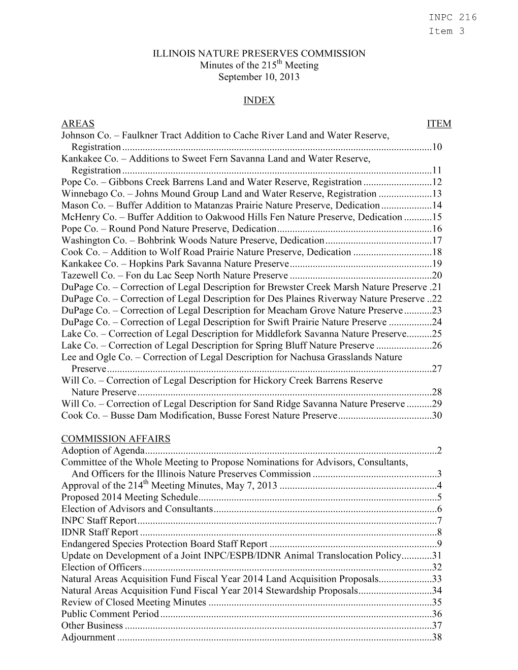 ILLINOIS NATURE PRESERVES COMMISSION Minutes of the 215 Meeting September 10, 2013 INDEX AREAS ITEM Johnson Co. – Faulkner