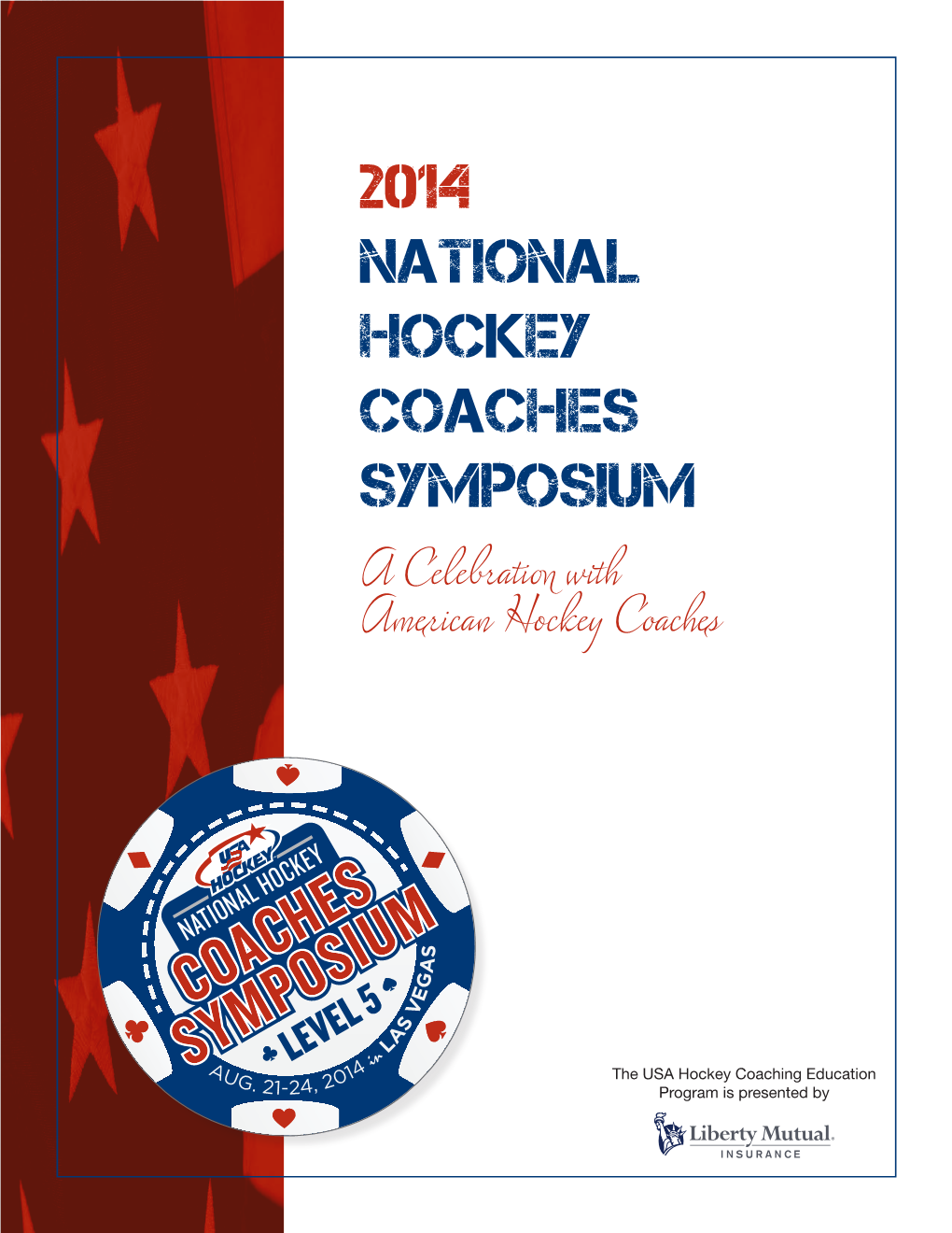 2014 NATIONAL HOCKEY COACHES SYMPOSIUM a Celebration with American Hockey Coaches