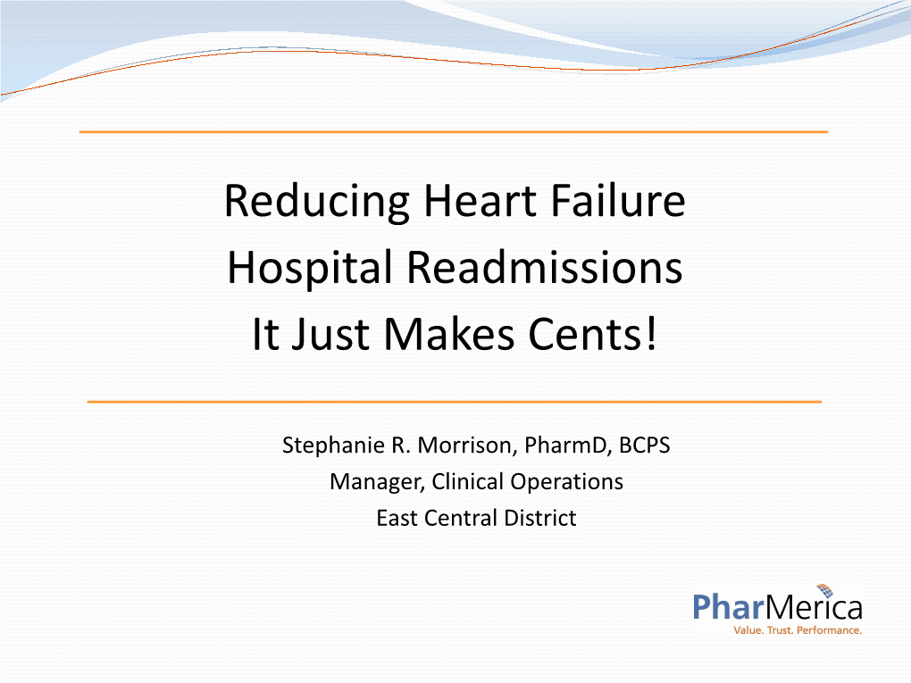 Reducing Heart Failure Hospital Readmissions It Just Makes Cents!