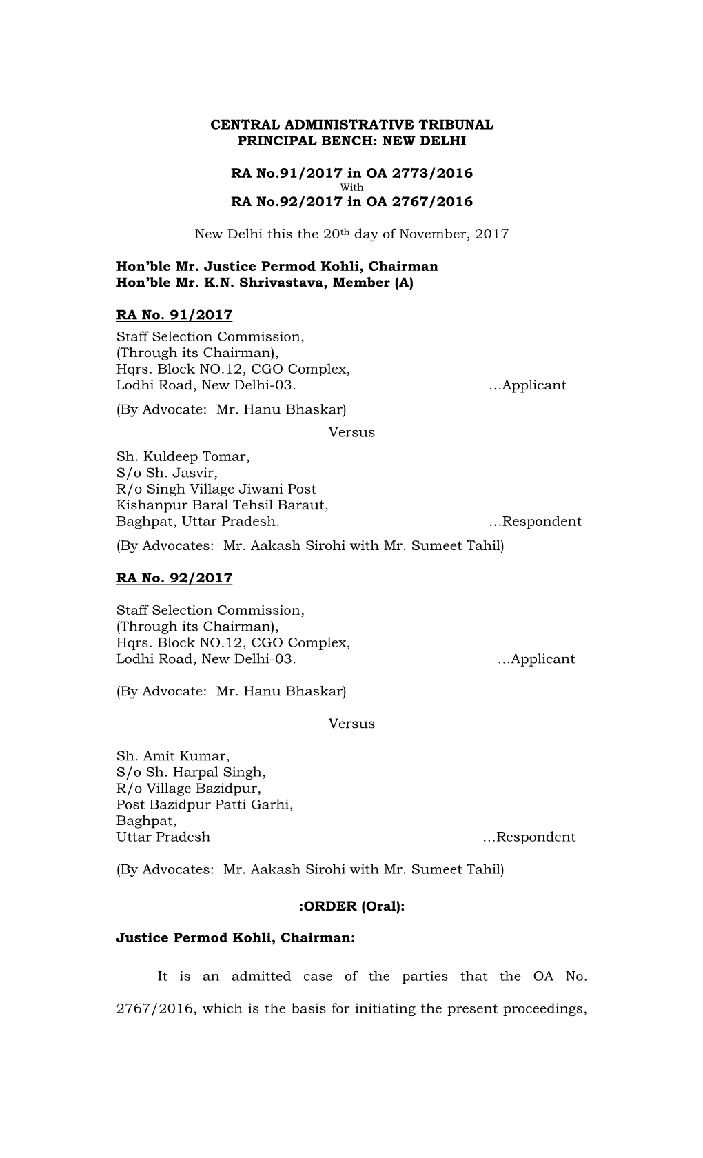 CENTRAL ADMINISTRATIVE TRIBUNAL PRINCIPAL BENCH: NEW DELHI RA No.91/2017 in OA 2773/2016 RA No.92/2017 in OA 2767/2016 New Delh