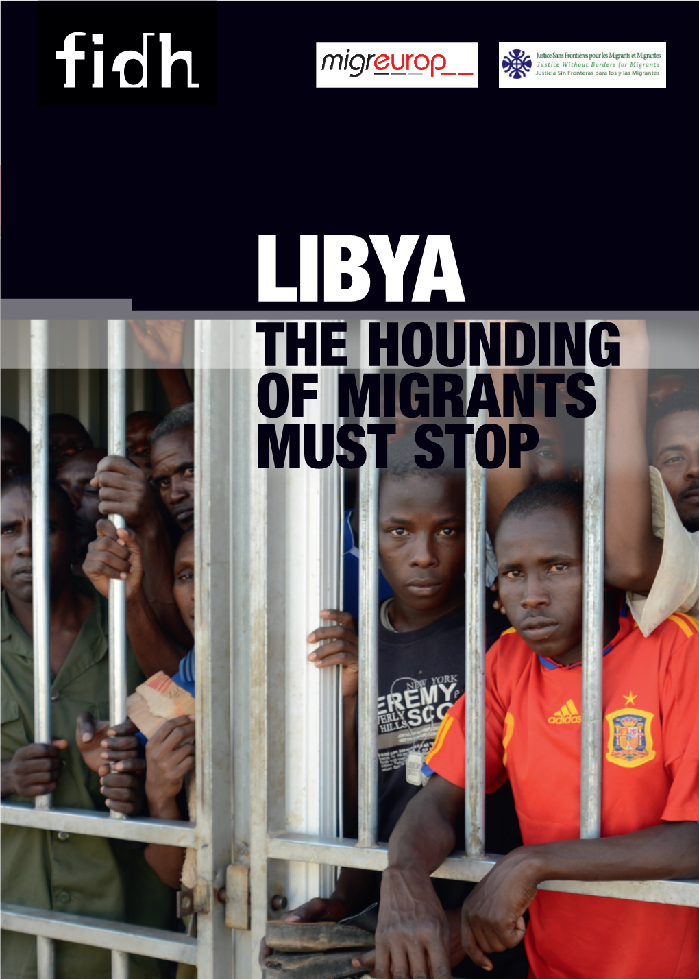 Libya: the Hounding of Migrants Must Stop