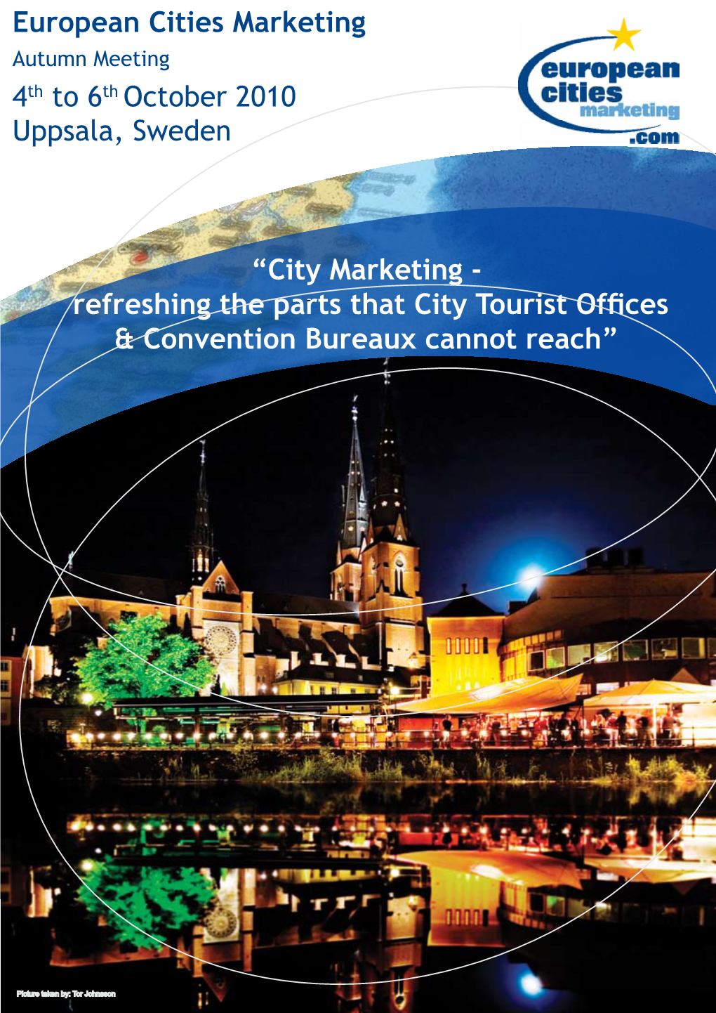 City Marketing - Refreshing the Parts - That City Tourist Offices & Convention Bureaux Cannot Reach” Dear Colleague
