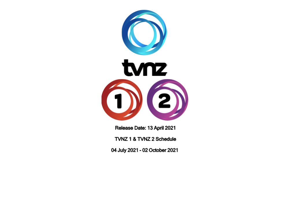 13 April 2021 TVNZ 1 & TVNZ 2 Schedule 04 July 2021