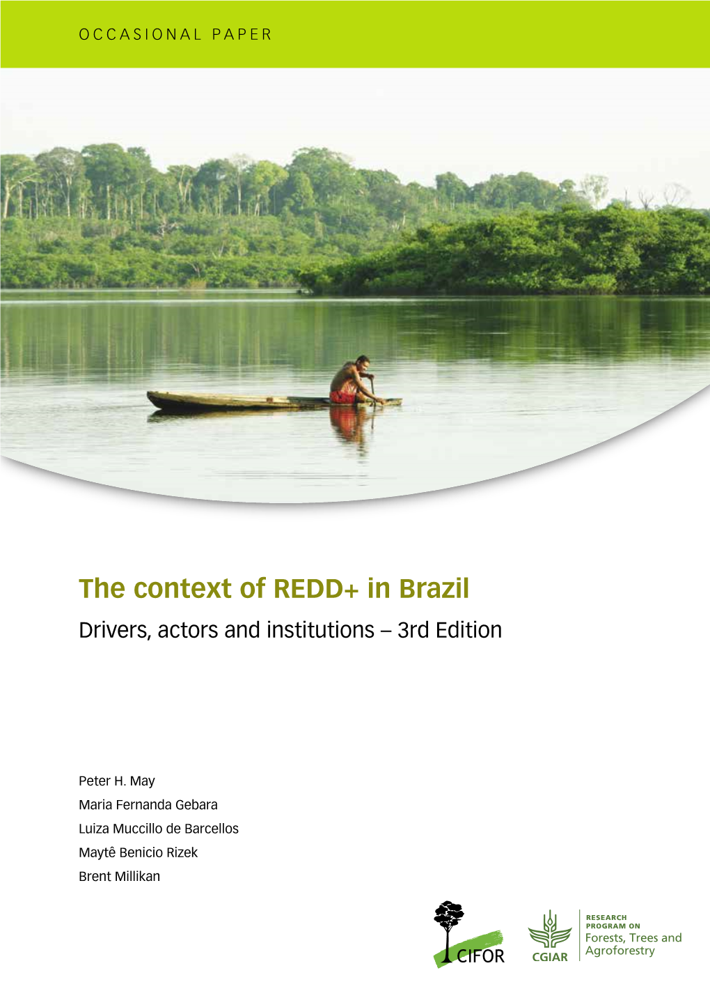 The Context of REDD+ in Brazil Drivers, Actors and Institutions – 3Rd Edition