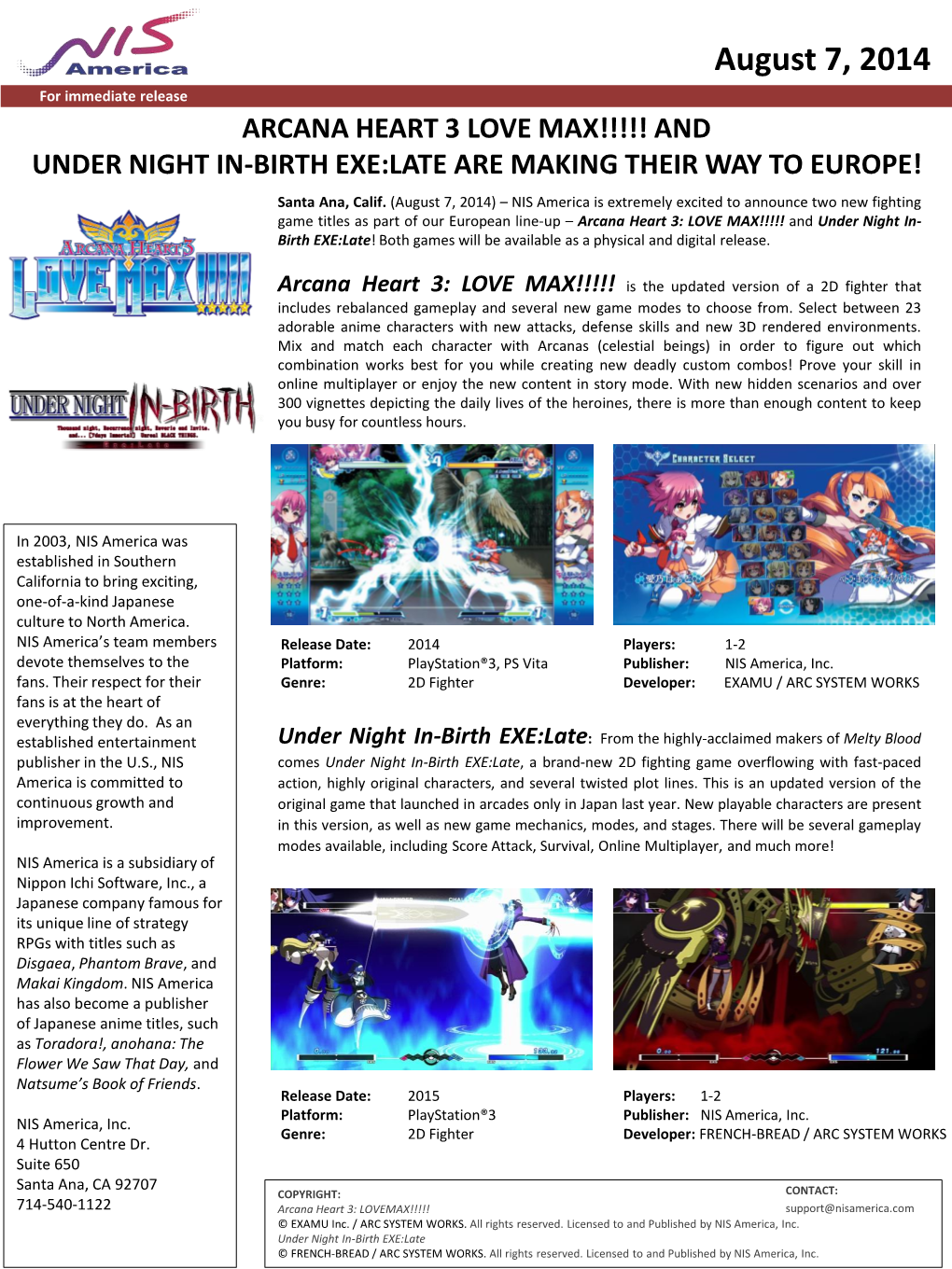 August 7, 2014 for Immediate Release ARCANA HEART 3 LOVE MAX!!!!! and UNDER NIGHT IN-BIRTH EXE:LATE ARE MAKING THEIR WAY to EUROPE! Santa Ana, Calif