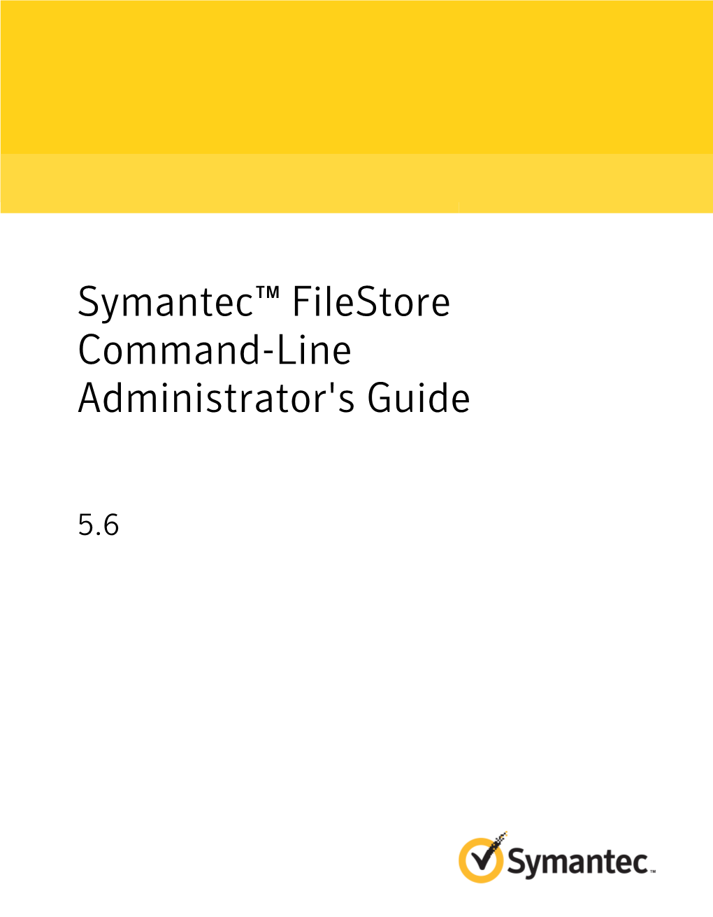 Symantec™ Filestore 5.6 Command-Line Administrator's Guide