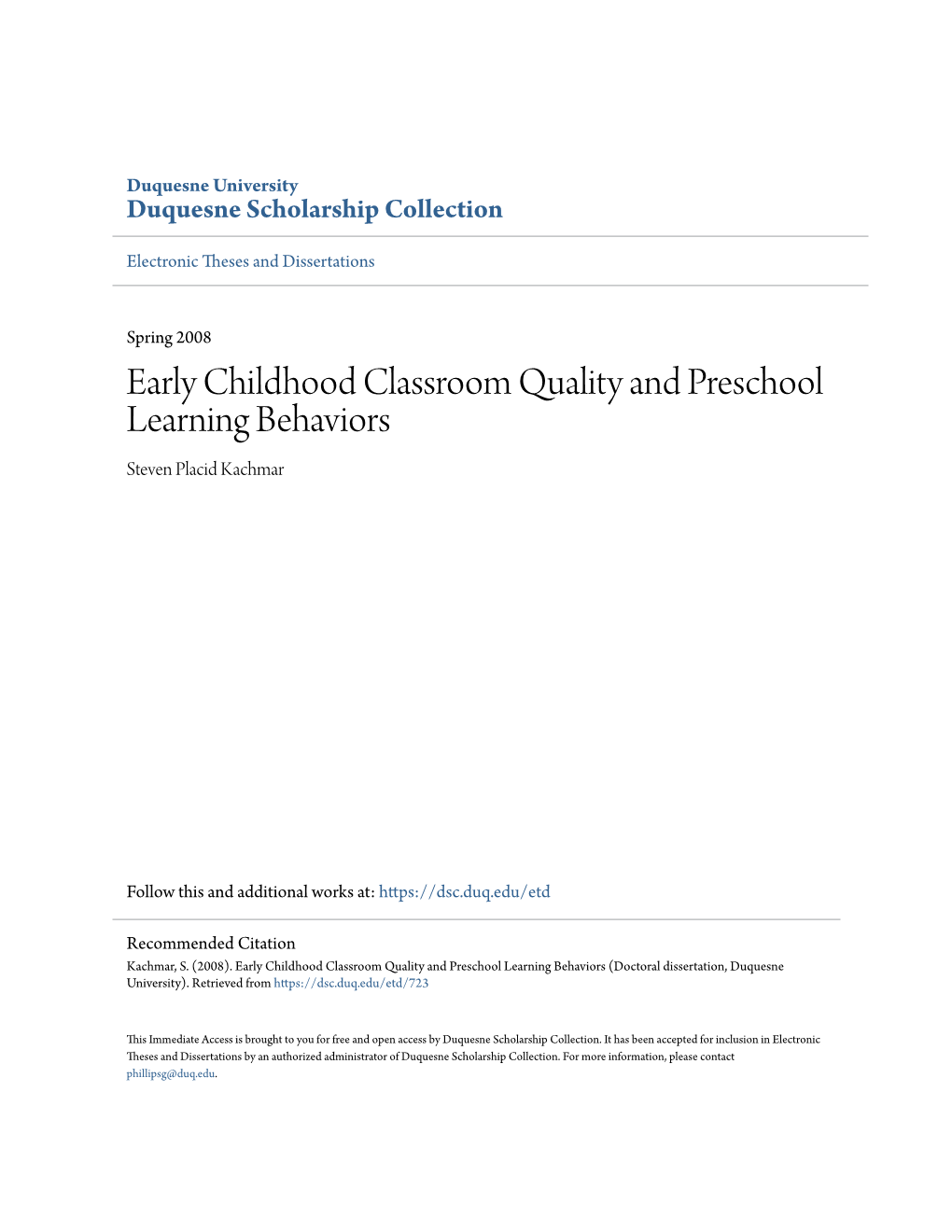 Early Childhood Classroom Quality and Preschool Learning Behaviors Steven Placid Kachmar