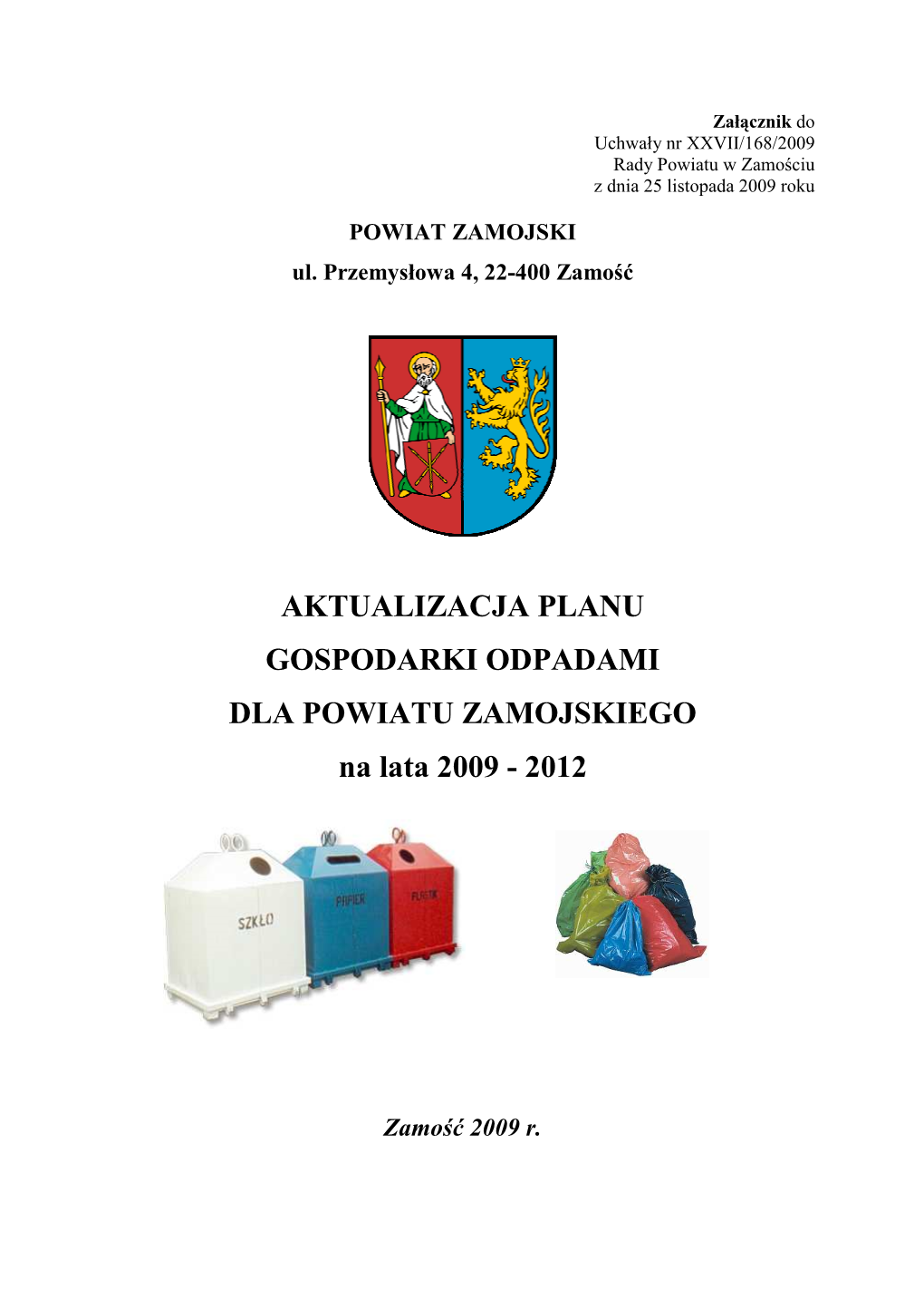 AKTUALIZACJA PLANU GOSPODARKI ODPADAMI DLA POWIATU ZAMOJSKIEGO Na Lata 2009 - 2012