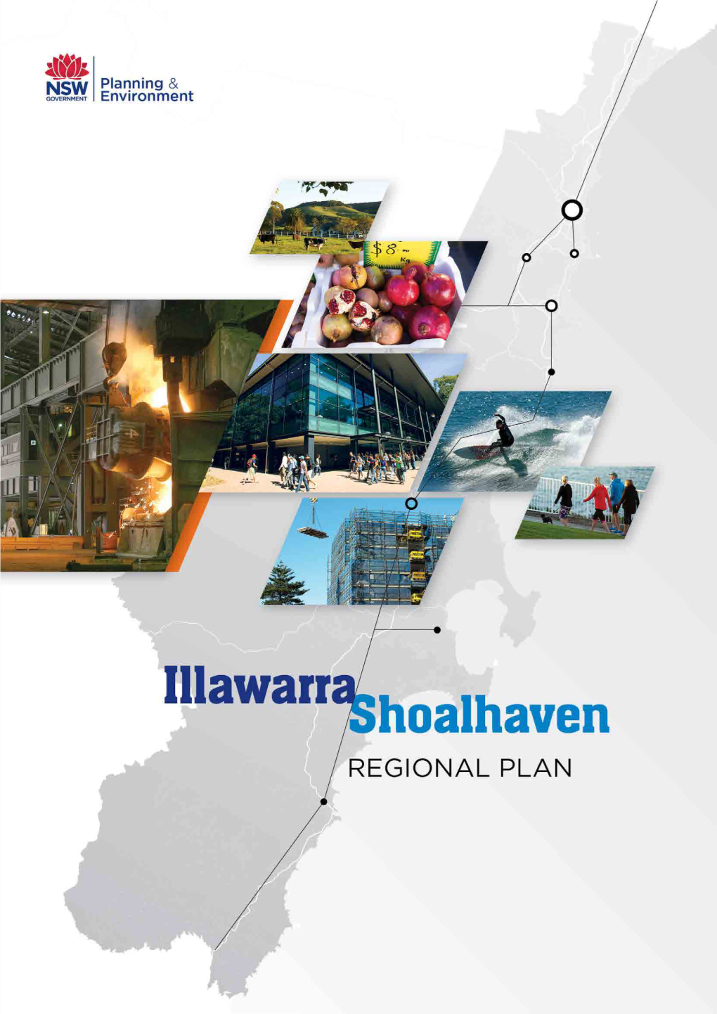 Illawarra–Shoalhaven Regional Plan November 2015 © Crown Copyright 2015 NSW Government