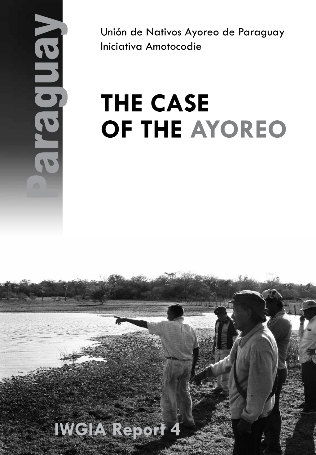 Ayoreo Deparaguay Eport 4 Eport Yoreo IWGIA Report |Paraguay | the Case of the Ayoreo
