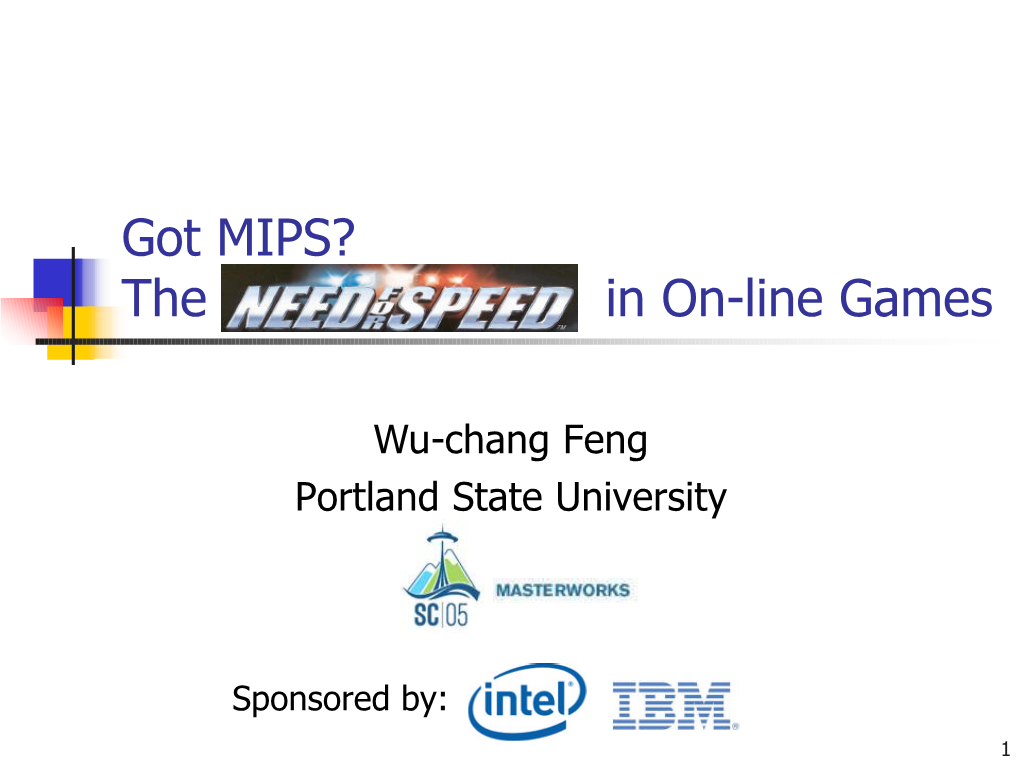 Got MIPS? the in On-Line Games
