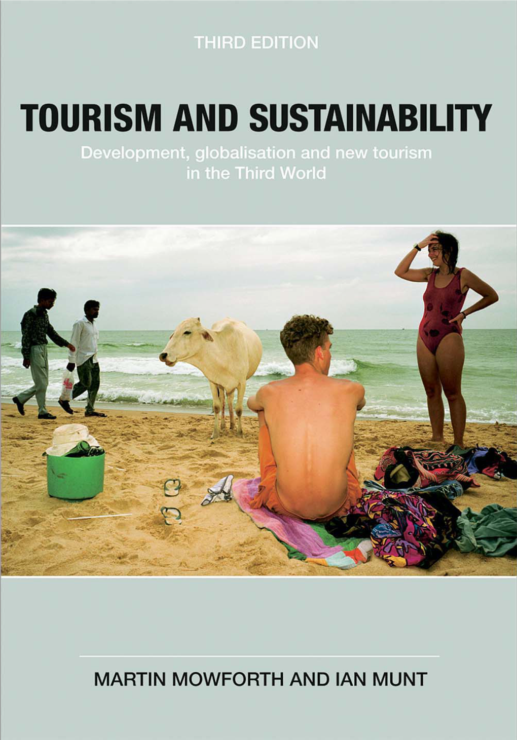 Tourism and Sustainability: Development Globalisation and New Tourism in the Third World, Third Edition
