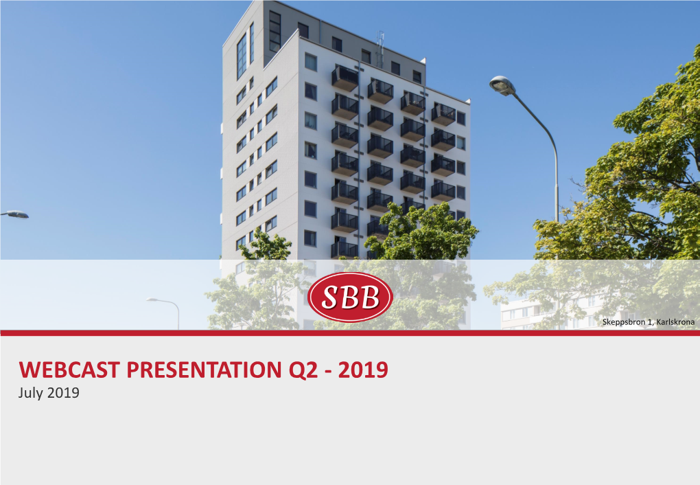 WEBCAST PRESENTATION Q2 - 2019 July 2019 QUARTERLY HIGHLIGHTS